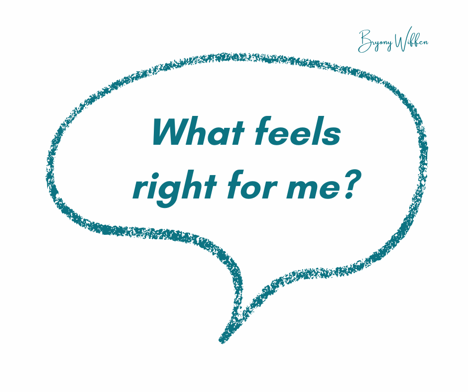 Speech bubble that says: What feels right for me?